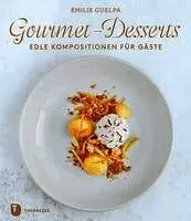 Émilie Guelpa - Gourmet-Desserts, Inbunden. Tillgänglighet: Lägg i varukorg