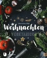 Christina Heß - Weihnachten vegetarisch, Inbunden. Tillgänglighet: Lägg i varukorg