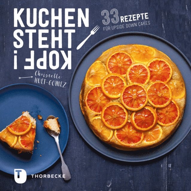 Christelle Huet-Gomez - Kuchen steht Kopf!, E-bok
