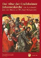 Helga Steiger - Der Altar Der Crailsheimer Johanneskirche: Ein Kunstwerk Aus Der Werkstatt Michael Wolgemuts, Inbunden. Tillgänglighet: Tillfälligt slut