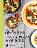 Glutenfreie Pasta, Pizza & Quiche