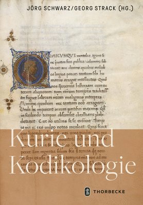 Jorg Schwarz, Georg Strack - Kurie Und Kodikologie: Festschrift Fur Claudia Martl Zum 65. Geburtstag, Inbunden