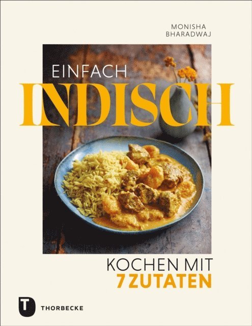 Monisha Bharadwaj - Einfach indisch – Kochen mit 7 Zutaten, E-bok