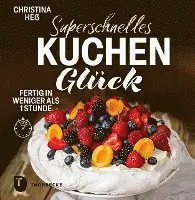 Christina Heß - Superschnelles Kuchenglück, Inbunden. Tillgänglighet: Lägg i varukorg