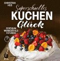 Superschnelles Kuchenglck
