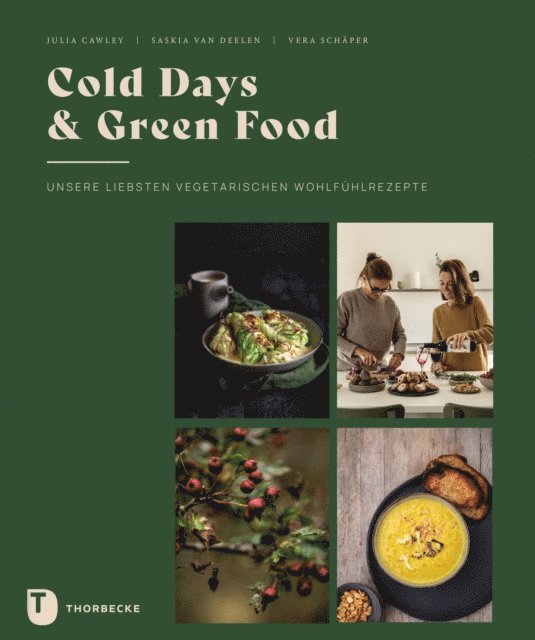 Vera Schaper, Julia Cawley, Saskia van Deelen - Cold Days & Green Food, E-bok