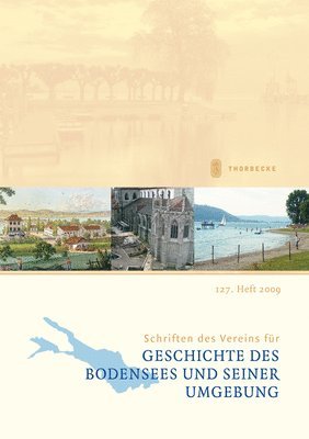 Jan Thorbecke Verlag - Schriften Des Vereins Fur Geschichte Des Bodensees Und Seiner Umgebung: 127. Heft 2009, Inbunden