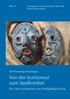 Von der Kurtzweyl zum Spaßverbot