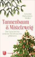 Annette Diekmann-Müller - Tannenbaum und Mistelzweig, Inbunden