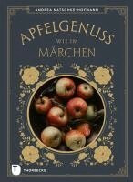 Andrea Natschke-Hofmann - Apfelgenuss wie im Märchen, Inbunden