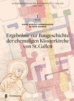 Hans Rudolf Sennhauser, Alfred Hidber - Ausgrabungen in der Kathedrale St. Gallen 1963-1967, Bd. 1, Inbunden