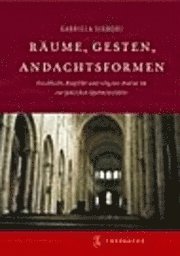 Gabriela Signori - Raume, Gesten, Andachtsformen: Geschlecht, Konflikt Und Religiose Kultur Im Europaischen Mittelalter, Inbunden. Tillgänglighet: Tillfälligt slut