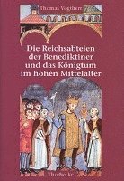 Thomas Vogtherr, Bernd Schneidmuller - Die Reichsabteien Der Benediktiner Und Das Konigtum Im Hohen Mittelalter (900-1125), Inbunden. Tillgänglighet: Tillfälligt slut