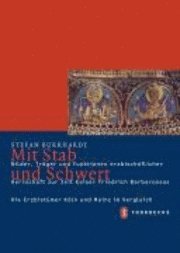 Stefan Burkhardt - Mit Stab Und Schwert: Bilder, Trager Und Funktionen Erzbischoflicher Herrschaft Zur Zeit Kaiser Friedrich Barbarossas, Inbunden. Tillgänglighet: Tillfälligt slut