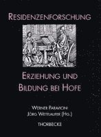 Werner Paravicini, Jorg Wettlaufer - Erziehung Und Bildung Bei Hofe, Inbunden. Tillgänglighet: Tillfälligt slut