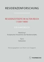 Residenzst�dte im Alten Reich (1300-1800). Ein Handbuch