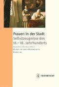 Daniela Hacke - Frauen in Der Stadt: Selbstzeugnisse Des 16.-18. Jahrhunderts, Häftad. Tillgänglighet: Tillfälligt slut