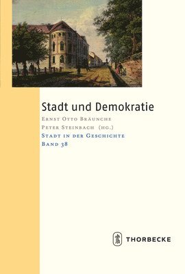 Ernst-Otto Braunche, Peter Steinbach - Stadt Und Demokratie, Häftad