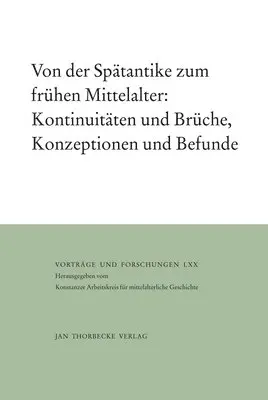 Theo Kolzer, Rudolf Schieffer - Von Der Spatantike Zum Fruhen Mittelalter: Kontinuitaten Und Bruche, Konzeptionen Und Befunde, Inbunden. Tillgänglighet: Lägg i varukorg