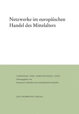 Gerhard Fouquet, Hans J. Gilomen - Netzwerke Im Europaischen Handel Des Mittelalters: Herausgegeben Vom Konstanzer Arbeitskreis Fur Mittelalterliche Geschichte, Inbunden. Tillgänglighet: Tillfälligt slut