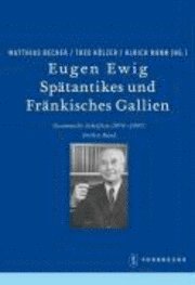 Hartmut Atsma, Matthias Becher - Eugen Ewig. Spatantikes Und Frankisches Gallien: Gesammelte Schriften (1947-2007), Inbunden