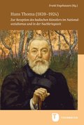 Hans Thoma (1839-1924): Zur Rezeption Des Badischen Kunstlers Im Nationalsozialismus Und in Der Nachkriegszeit
