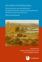 Andreas Flurschutz Da Cruz - Eine Reise in Funf Sprachen: Die Kavalierstour Des Reichsfreiherrn Ferdinand Geizkofler Und Seines Reisehofmeisters Dominicus Orth Von 1611 Bis 1613., Inbunden