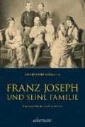 Franz Joseph und seine Familie