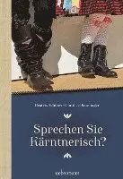 Beatrix Schönet, Günther Staudinger - Sprechen Sie Kärntnerisch, Inbunden. Tillgänglighet: Lägg i varukorg