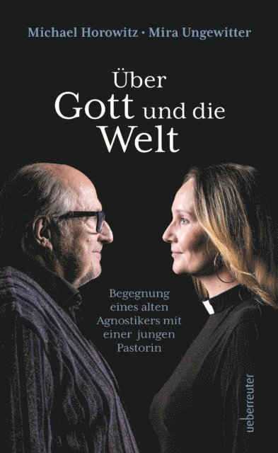 Mira Ungewitter, Michael Horowitz - Über Gott und die Welt, E-bok