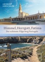 Herbert Hirschler - Himmel, Herrgott, Fatima. Der schönste Pilgerweg Portugals, Häftad
