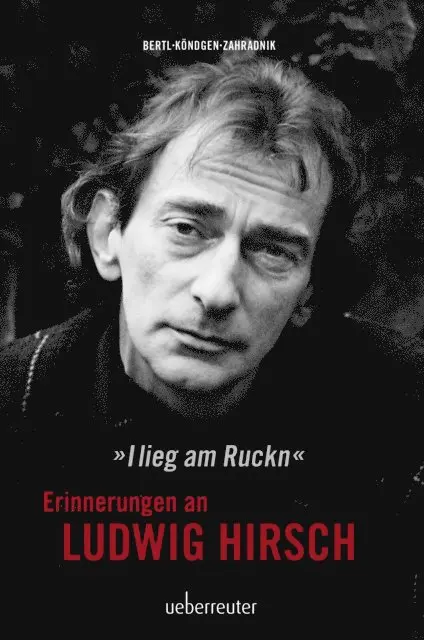 Johnny Bertl, Cornelia Kondgen, Andy Zahradnik - Ludwig Hirsch: I lieg am Ruckn - Erinnerungen, E-bok. Tillgänglighet: Lägg i varukorg