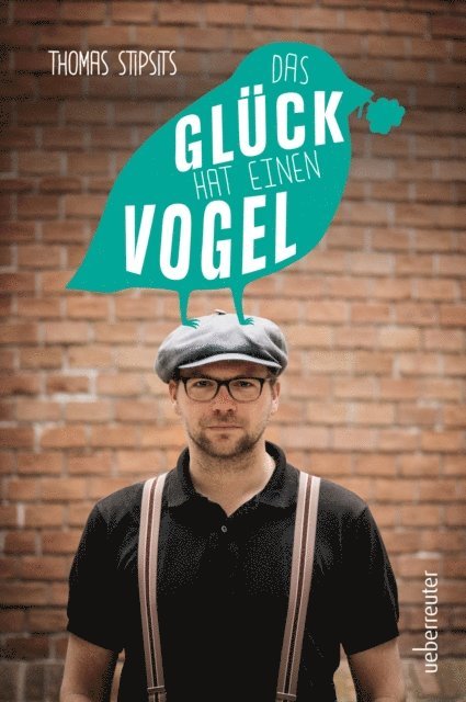 Thomas Stipsits - Das Glück hat einen Vogel, E-bok