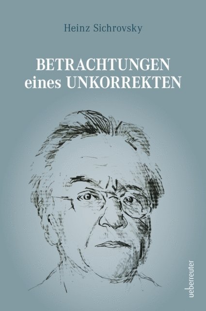 Heinz Sichrovsky - Betrachtungen eines Unkorrekten, E-bok