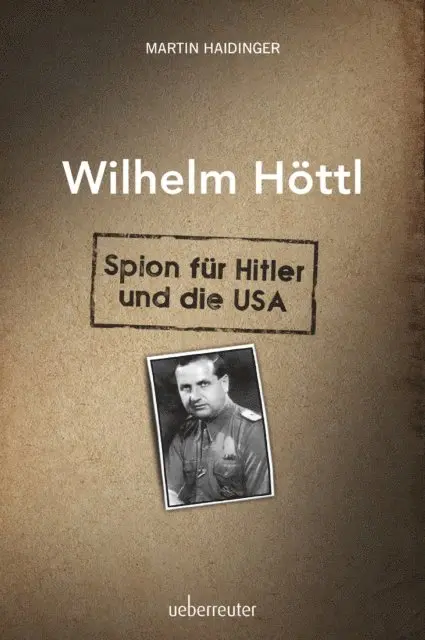 Martin Haidinger - Wilhelm Höttl - Spion für Hitler und die USA, E-bok. Tillgänglighet: Lägg i varukorg