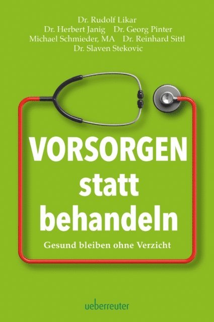 Slaven Stekovic, Michael Schmieder MAE, Reinhard Sittl, Georg Pinter, Herbert Janig, Rudolf Likar - Vorsorgen statt behandeln, E-bok