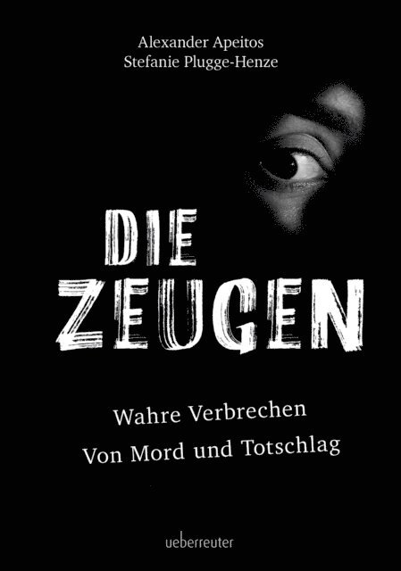Stefanie Plugge-Henze, Alexander Apeitos - Die Zeugen, E-bok. Tillgänglighet: Lägg i varukorg