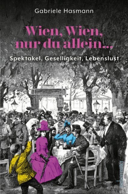Gabriele Hasmann - Wien, Wien, nur du allein ..., E-bok
