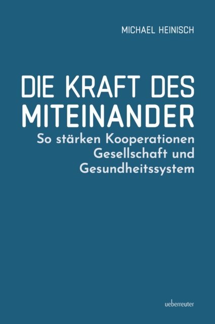 Michael Heinisch - Die Kraft des Miteinander, E-bok
