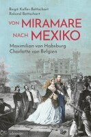 Birgit Kofler-Bettschart, Roland Bettschart - Von Miramare nach Mexiko, Inbunden. Tillgänglighet: Lägg i varukorg