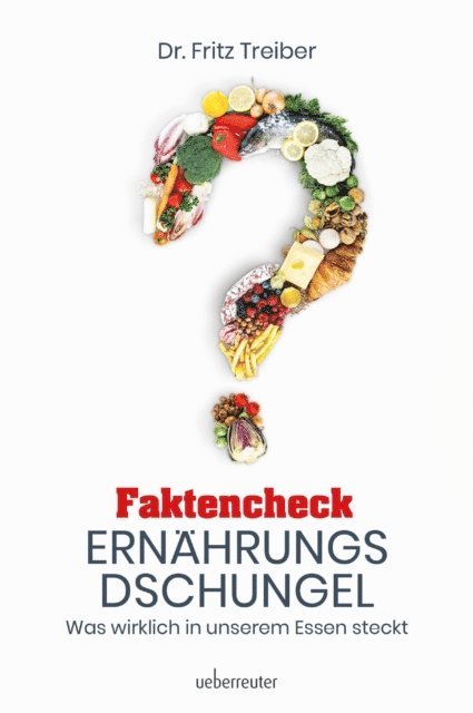 Fritz Treiber - Faktencheck Ernährungsdschungel, E-bok