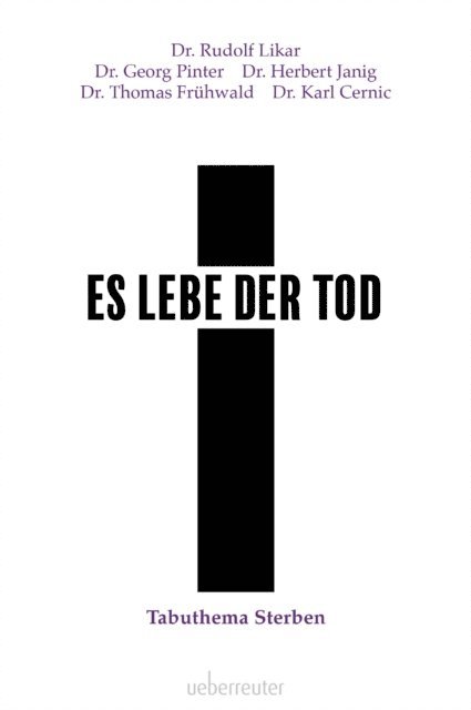Karl Cernic, Thomas Fruhwald, Georg Pinter, Herbert Janig, Rudolf Likar - Es lebe der Tod, E-bok