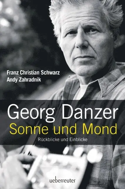 Andy Zahradnik, Franz Christian Schwarz - Georg Danzer - Sonne und Mond, E-bok. Tillgänglighet: Lägg i varukorg