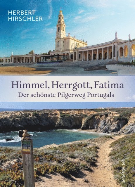 Herbert Hirschler - Himmel, Herrgott, Fatima, E-bok