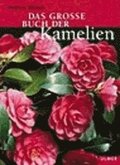 Das grosse Buch der Kamelien