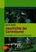 Günter Mader - Geschichte der Gartenkunst, Inbunden. Tillgänglighet: Lägg i varukorg