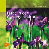 Wolfgang Borchardt - Farbe in der Gartengestaltung, Häftad. Tillgänglighet: Lägg i varukorg