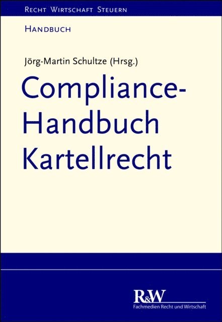 Jorg-Martin Schultze, Jorg-Martin Schultze - Compliance-Handbuch Kartellrecht, E-bok
