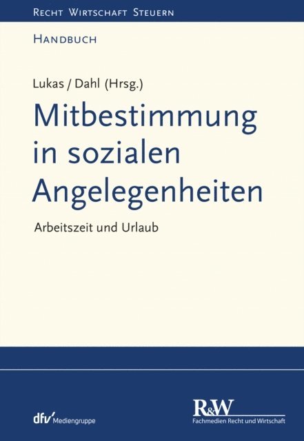Holger Dahl, Roland Lukas, Holger Dahl, Roland Lukas - Mitbestimmung in sozialen Angelegenheiten, Band 1, E-bok