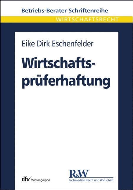 Eike Dirk Eschenfelder - Wirtschaftsprüferhaftung, E-bok